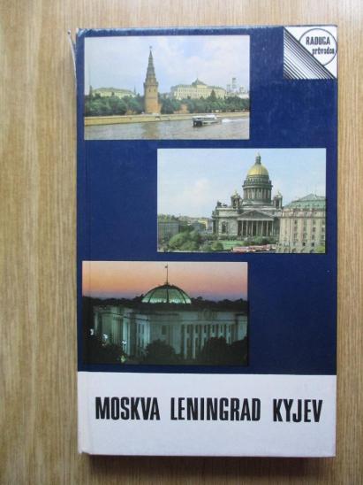 Dubinskaja L. - Moskva Lenigrad Kyjev  (1. vydání) - Knihy a časopisy