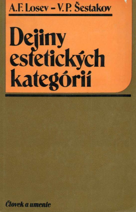 Losev A., Šestakov V.: Dejiny estetických kategórií dejiny kategórií - Knihy