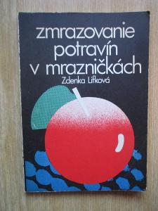 Lifková Zdenka - Zmrazovanie potravín v mrazničkách (1. vydání)