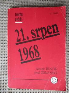 Benčík Antonín & Domaňský Josef -  21.  srpen 1968 (1. vydání)