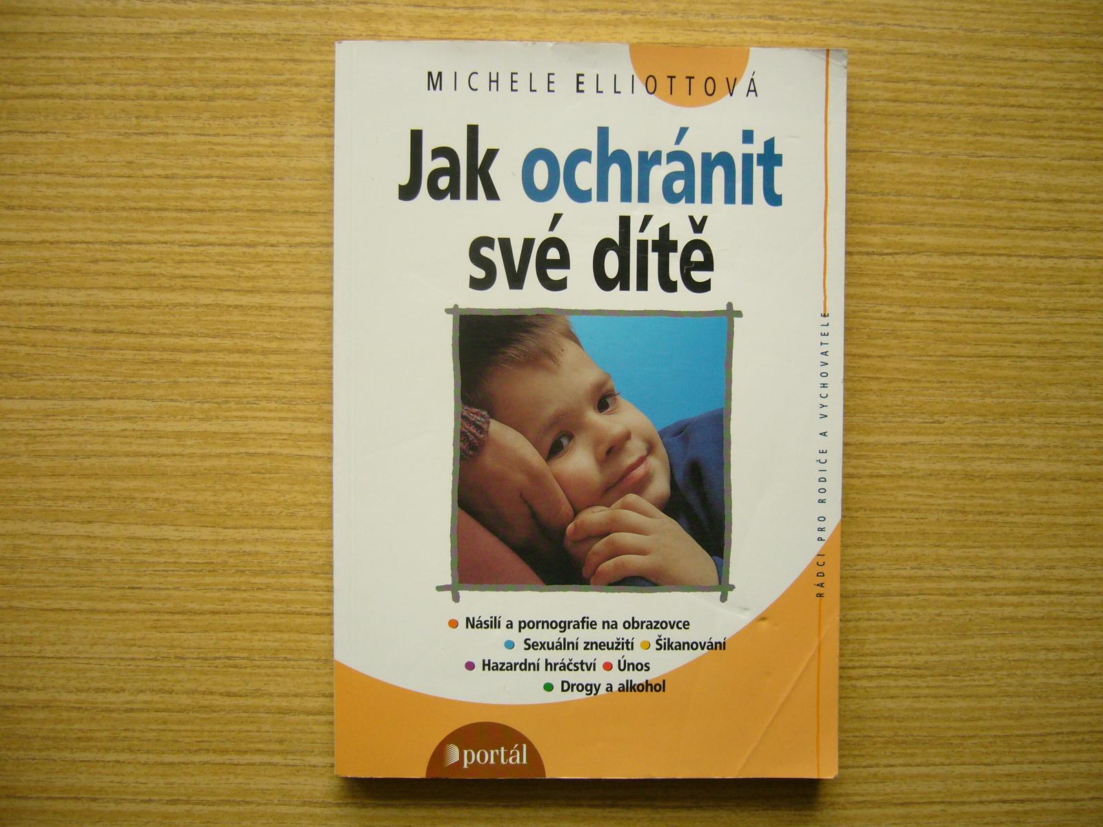 M. Elliottová - Ako ochrániť svoje dieťa | 2000 -a - Knihy