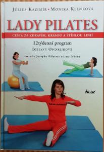 Lady Pilates, J.Kazimír, M.Klenková /12 týdenní program cvičení/