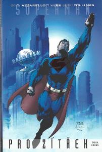 Azzarello, Lee, Williams - Superman: Pro zítřek (kniha druhá)