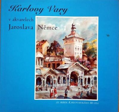 Karlovy vary v akvarelech Jaroslava Němce