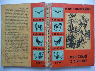 Moji známí z divočiny - Ernest Th. Seton - SNDK 1961 - edice KARAVANA