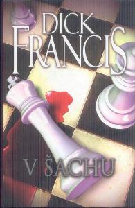 Dick Francis - V šachu