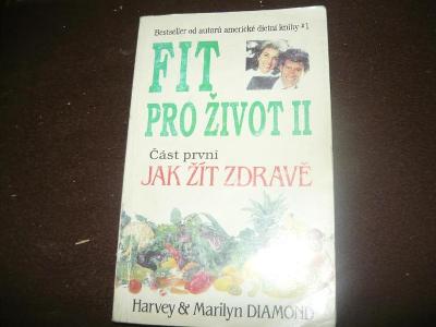 Harvey Diamond Fit pro život II část první Jak žít zdravě 1994