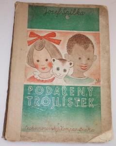 Stará kniha- PODAŘENÝ TROJLÍSTEK , J. SPILKA, 1941 .(STAV VIZ FOTO )