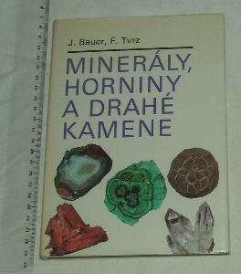 Minerály, horniny a drahé kamene - J. Byauer F. Tvrz - mineralogie