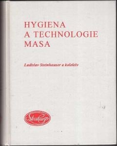 Ladislav Steinhauser a kol. - HYGIENA A TECHNOLOGIE MASA