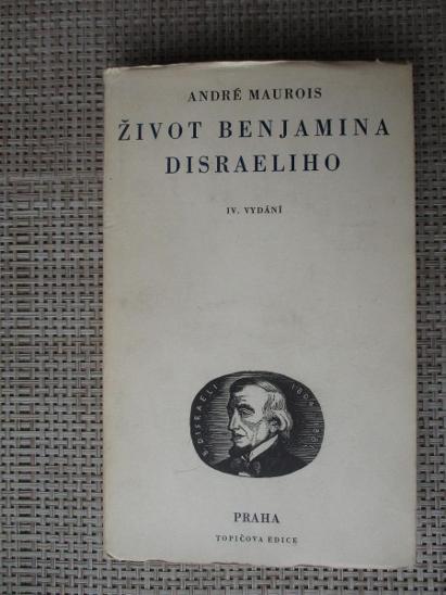 Maurois André - Život Benjamina Disraeliho (1947) - Knihy a časopisy