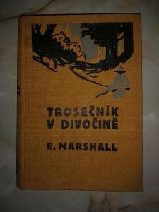 E. Marshall - Trosečník v divočině, 1928