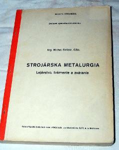 STROJÁRSKA METALURGIA VŠT KOŠICE 1978 SLÉVÁRENSTVÍ TVÁŘENÍ SVAŘOVÁNÍ