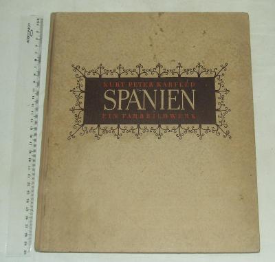 Spanien - Ein Farbbildwerk - Španělsko - 1942 - příroda krajina stavba