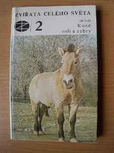 ZVÍŘATA CELÉHO SVĚTA 2. - koně, osli a zebry - Jiří Volf