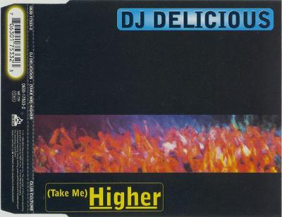 DJ Delicious ‎– (Take Me) Higher