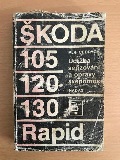 Škoda 105 120 130 Rapid - údržba , seřizování a opravy svépomocí 1977 - Motoristická literatura