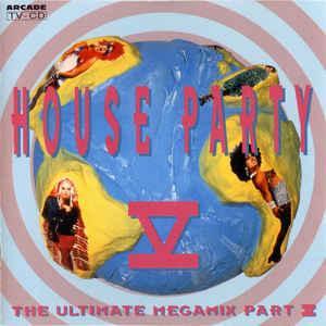 House Party V - The Ultimate Megamix Part V