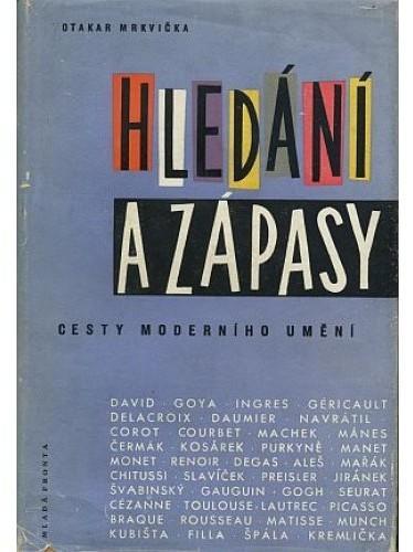 Hledání a zápasy - Cesty moderního umění / Otakar Mrkvička (1958)