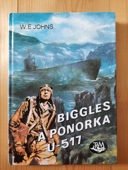 Biggles a ponorka U-517 W. E. Johns - Knihy a časopisy