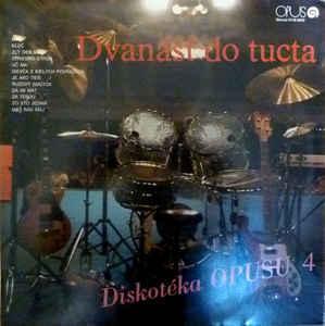 Dvanásť Do Tucta - Diskotéka Opusu 4 Label: Opus ‎– 91 ‎– TOP STAV- NM