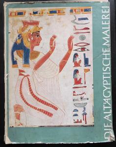 Krásná velká kniha o Egyptě - Die Altagytische Malerei
