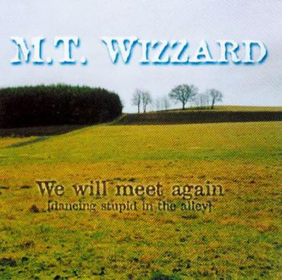 CD M.T. WIZZARD - WE WILL MEET AGAIN