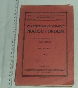 Vlastivědné procházky Prahou a okolím - L. Horák 1931