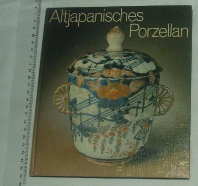 Altjapanisches Porzellan - F. Reichel - porcelán