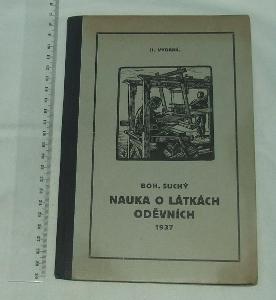 Nauka o látkách oděvních - B. Suchý - 1937 - látka látky tkaniny