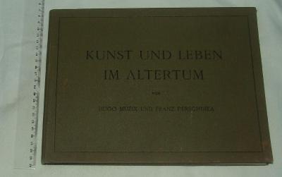 Kunst und Leben im Altertum - umění a život - 1909 - H. Mužik