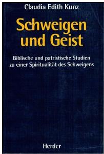 Claudia Edith Kunz - Schweigen und Geist Biblische Bible Patristika
