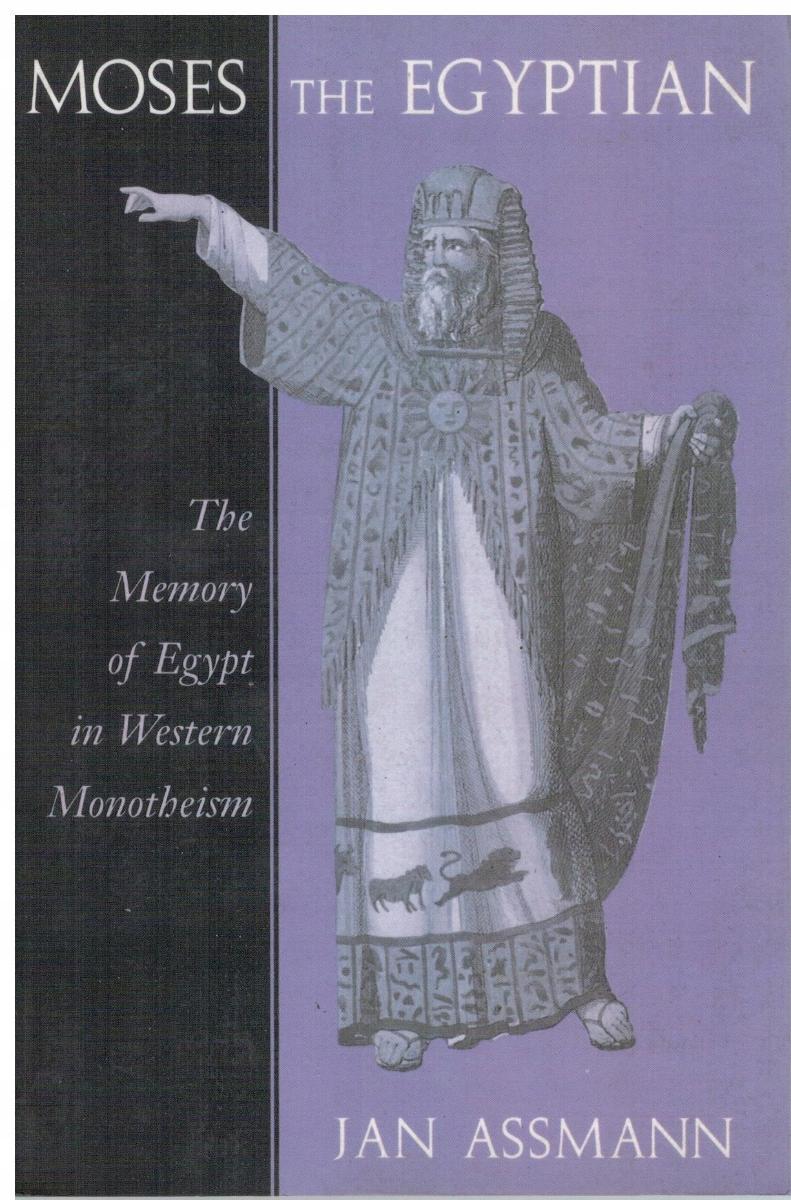 Ján Assmann - Moses the Egyptian Mojžiš Biblie Žide staroveký Egypt - Knihy