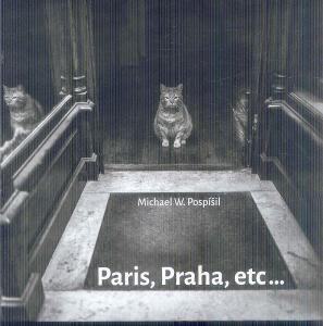 MICHAEL W.POSPÍŠIL - PARIS,PRAHA , ETC.....