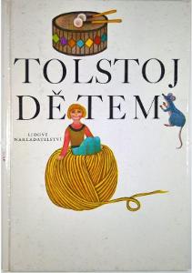 Lev Nikolajevič Tolstoj Dětem ilustrace Jitka Kolinská