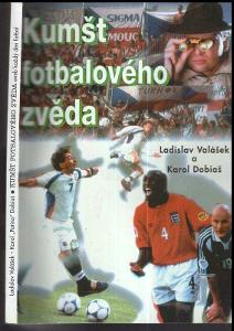 Kniha Kumšt fotbalového zvěda aneb Každý den fotbal / Valášek, Dobiaš