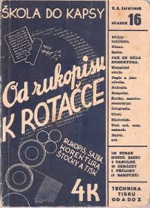 Od rukopisu k rotačce - tisk.techniky Litografie Ofset Štočky.. 1941