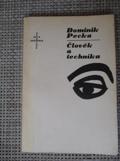 Pecka Dominik - Člověk a technika  (1. vydání) - Knihy