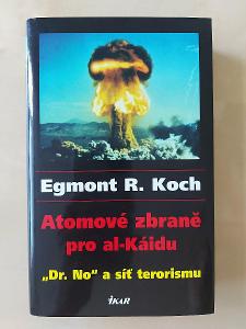 Atomové zbraně pro al-Káidu – „Dr. No“ a síť terorismu: E.R. Koc