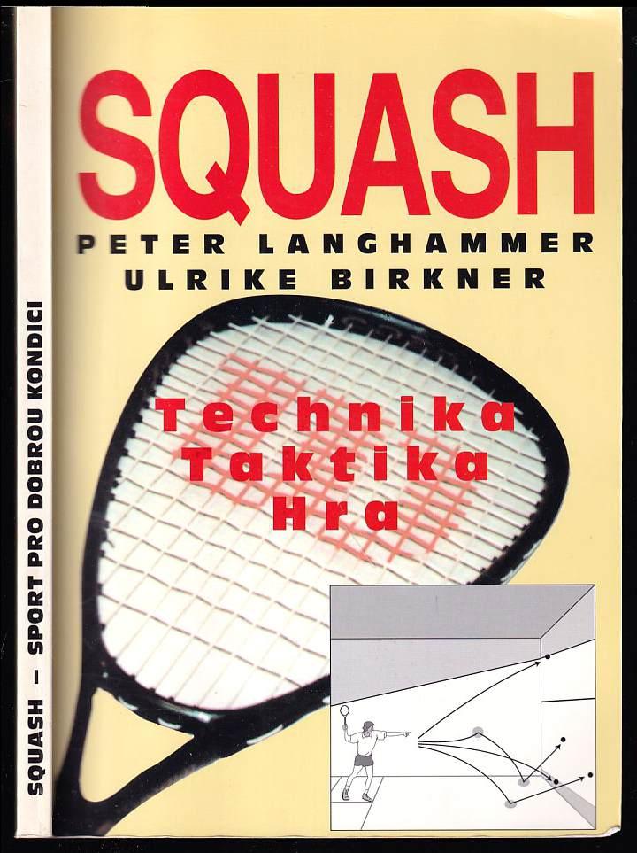 Kniha Squash - Technika, taktika, hra / Peter Langhammer - Sport a turistika