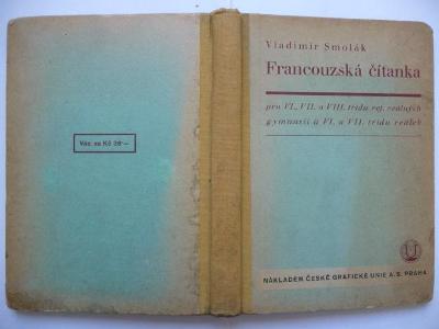 Francouzská čítanka - pro VI-VIII tř. reál gymnasií - V. Smolák - 1937