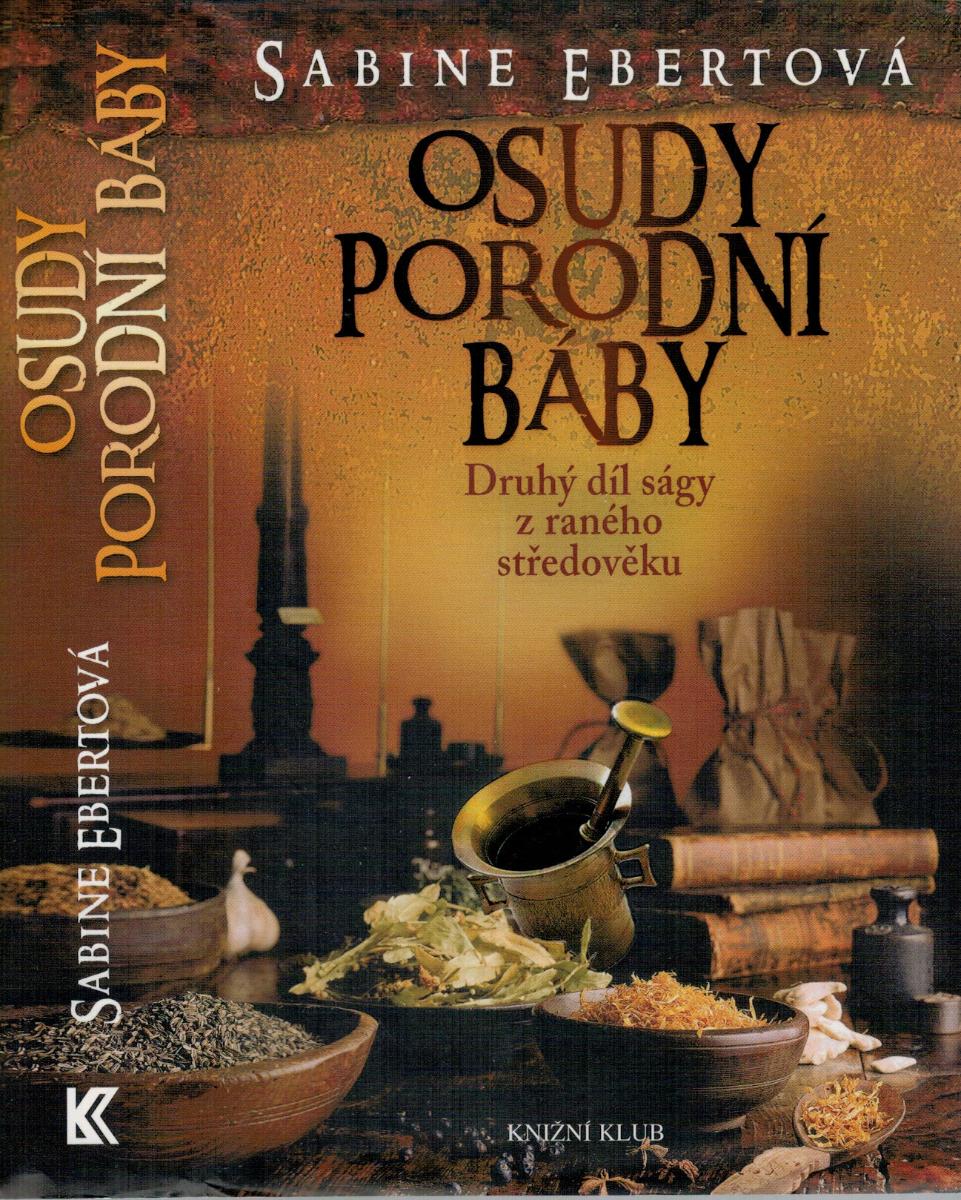 Ebertová: Osudy pôrodnej baby, druhý diel ságy z raného stredoveku, 2011 - Knihy