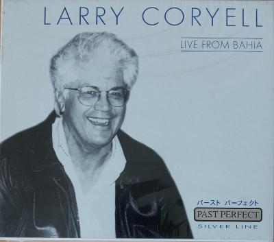 CD LARRY CORYELL: Live from Bahia  (PAST PERFECT, luxusní edice, nové)