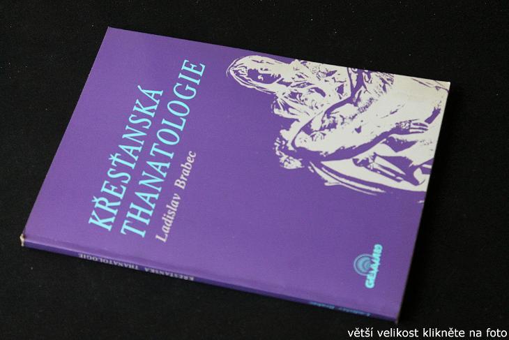 Kresťanská thanatológia -Ladislav Brabec (l7) - Knihy