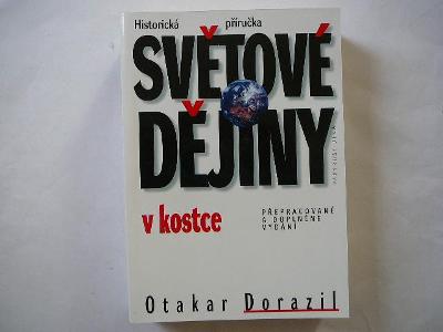 Otakar Dorazil - SVĚTOVÉ DĚJINY V KOSTCE 