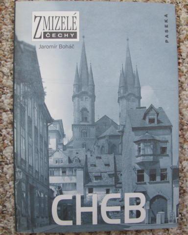 Zmizelé Čechy - Cheb - historie, fotografie, architektura
