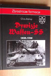 MONOGRAFIE BELLONA - DYWIZJE WAFFEN-SS 1939-1945