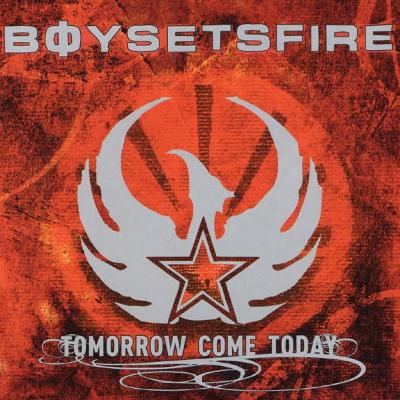 BOYSETSFIRE - Tomorrow Come Today - ( 2003 )