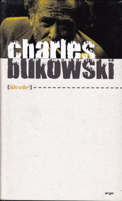 Charles Bukowski: ŠKVÁR
