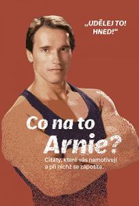 Co na to Arnie? - kolektiv autorů